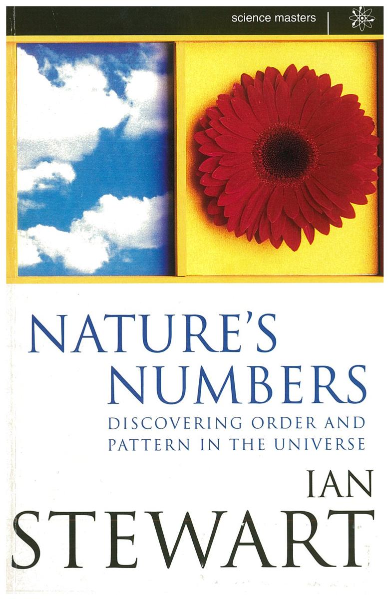Nature's numbers : discovering order and pattern in the universe cover