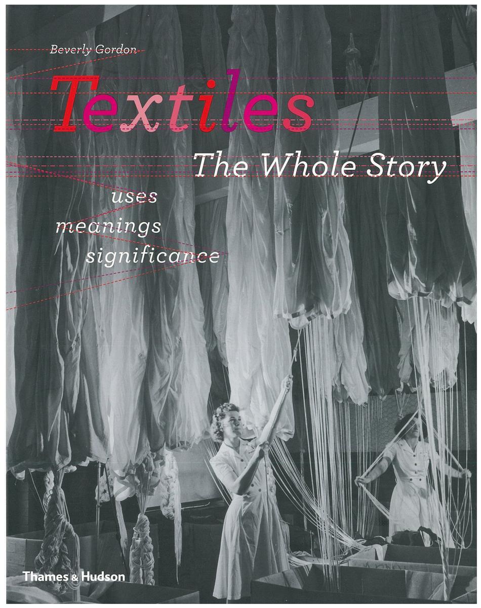 Textiles : the whole story : uses, meanings, significance /​ Beverly Gordon cover