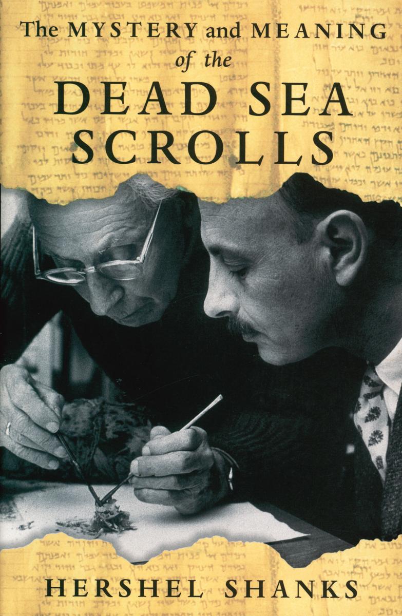 The mystery and meaning of the Dead Sea scrolls cover