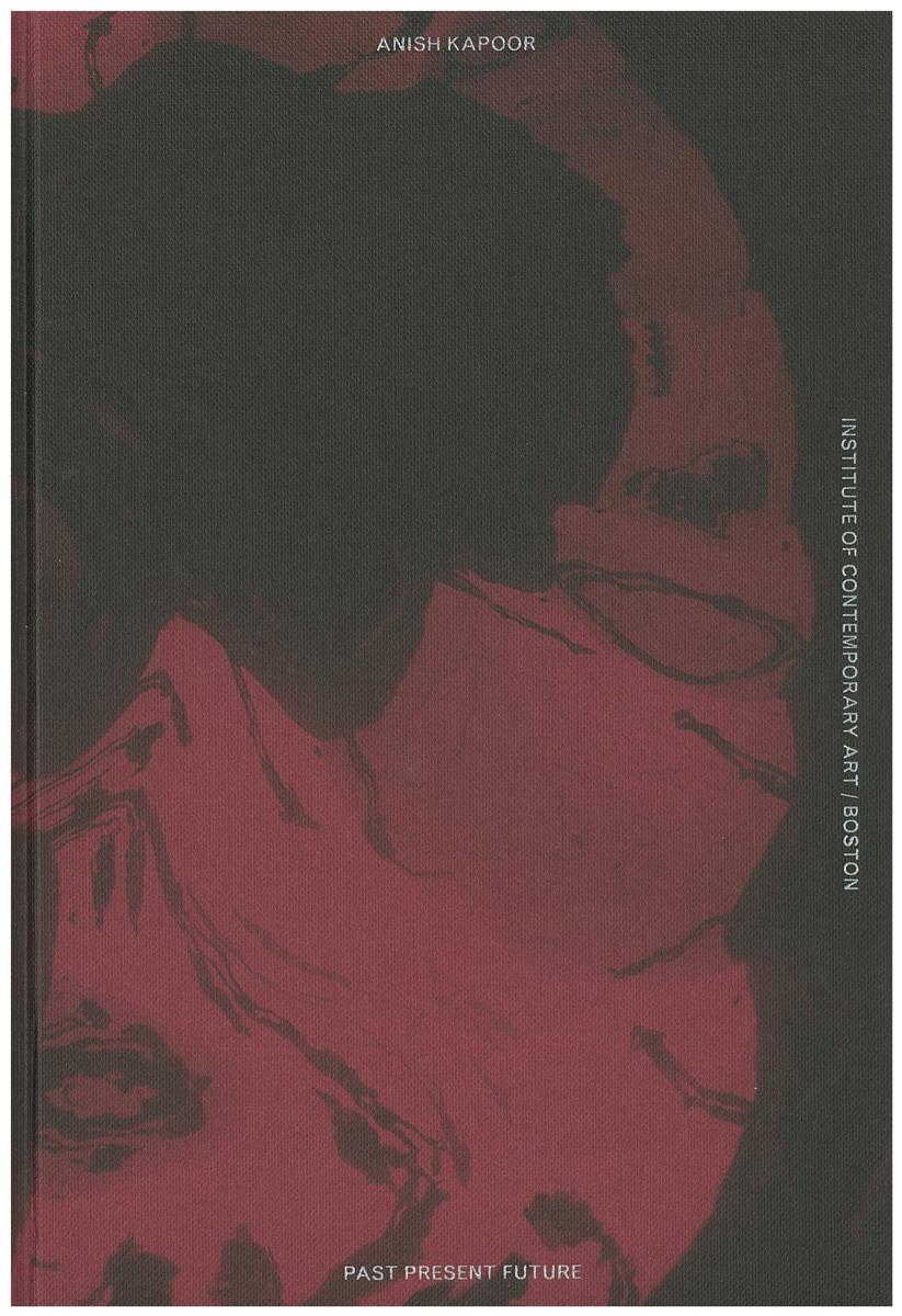 Anish Kapoor : past, present, future cover
