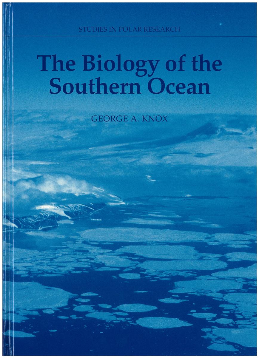 The biology of the Southern Ocean / George A. Knox cover