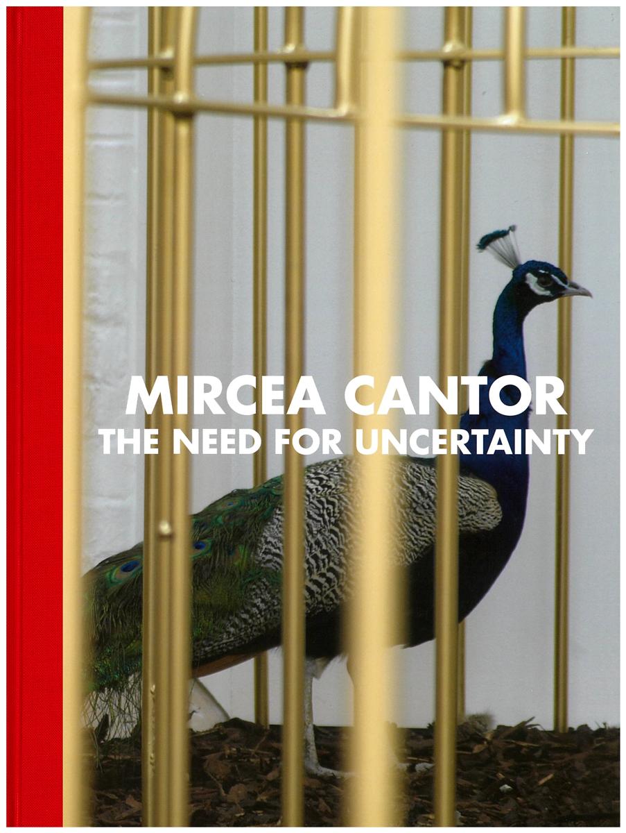 Mircea Cantor : the need for uncertainty cover