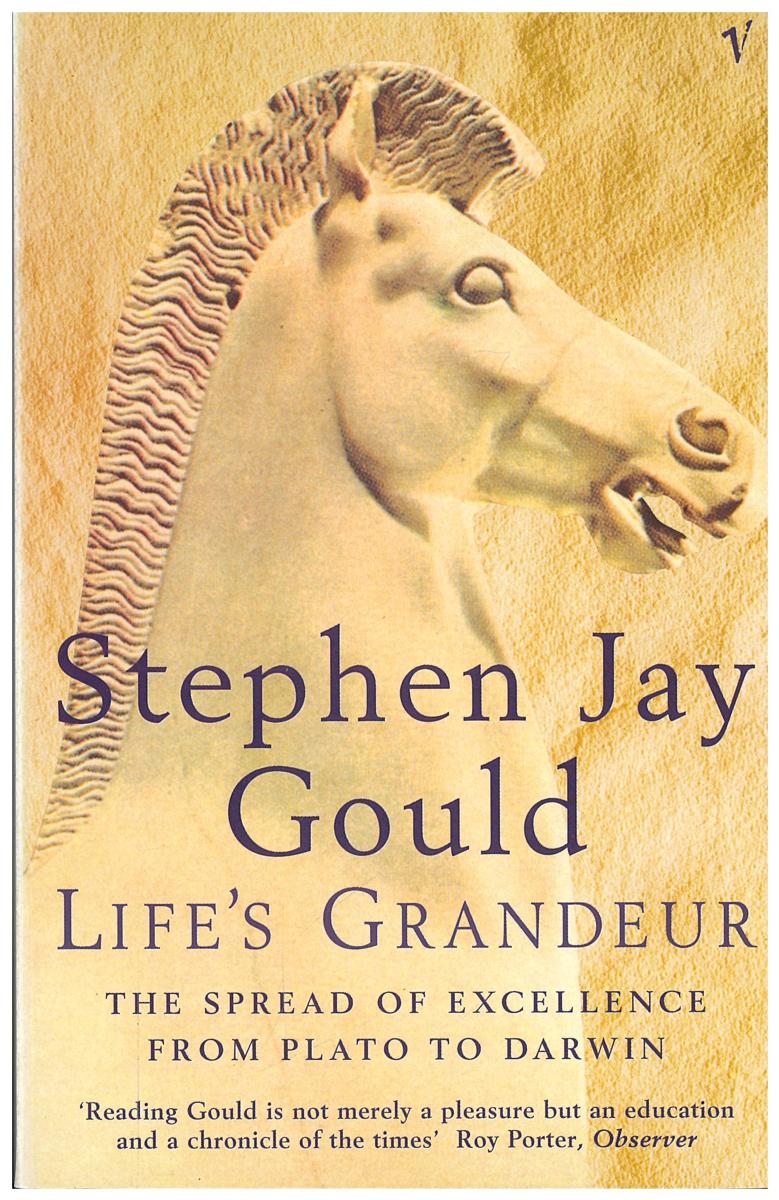 Life's grandeur : the spread of excellence from Plato to Darwin / Stephen Jay Gould cover