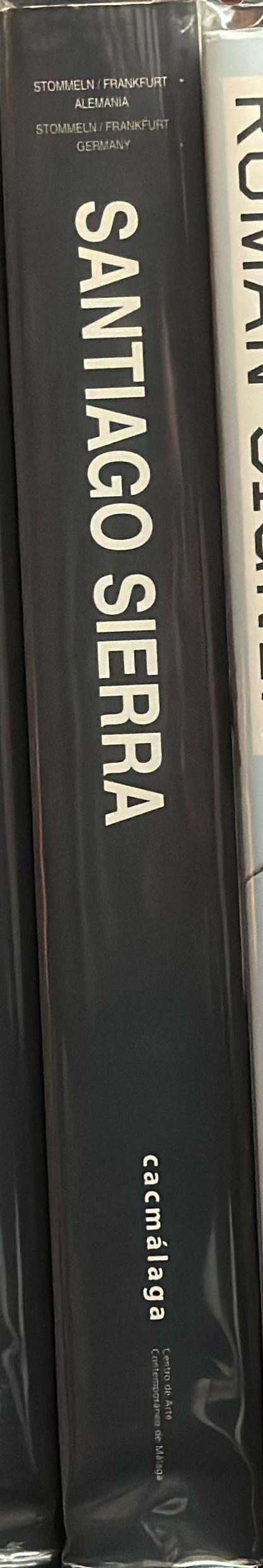 Santiago Sierra : CAC Málaga, Centro de Arte Contemporáneo de Málaga : 26 mayo-13 agosto 2006 spine