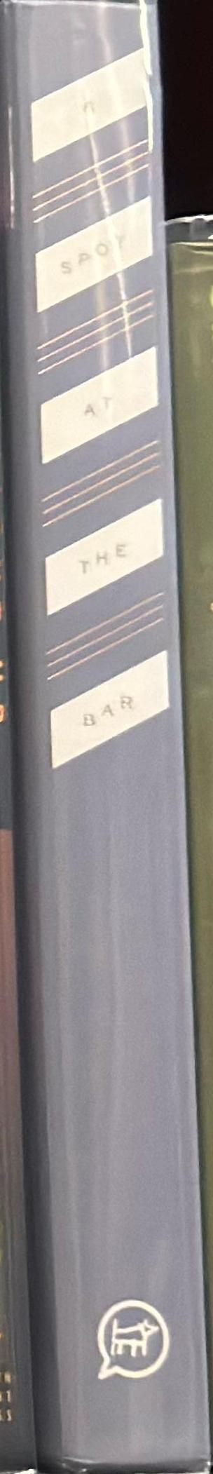 A spot at the bar : welcome to the Everleigh, the art of good drinking in three hundred recipes / Michael Madrusan, Zara Young spine
