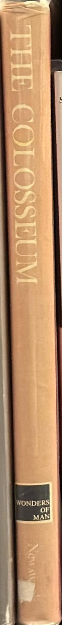 The Colosseum / by Peter Quennel and the editors of the Newsweek Book Division spine