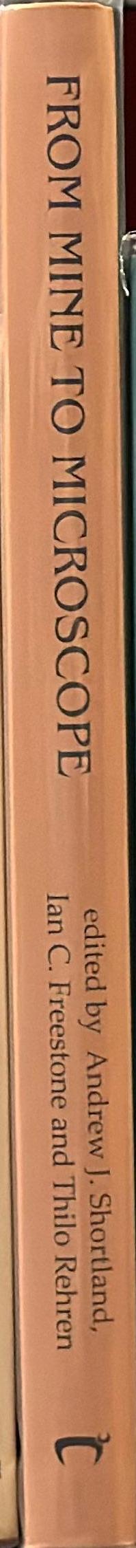 From mine to microscope : advances in the study of ancient technology / Edtied by Ian Freestone and Thilo Rehren spine