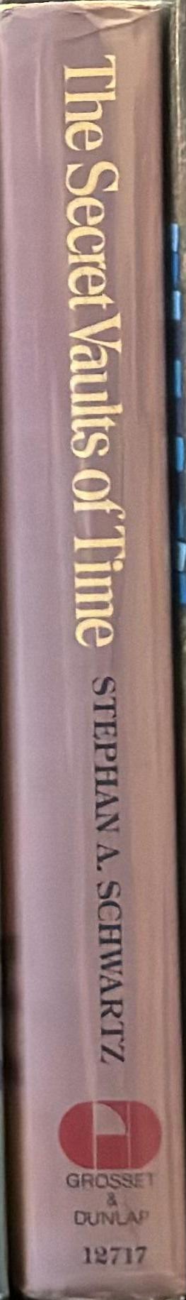 The secret vaults of time : psychic archaeology and the quest for man's beginnings / Stephan A. Schwartz spine