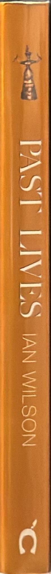 Past lives : unlocking the secrets of our ancestors / Ian Wilson spine