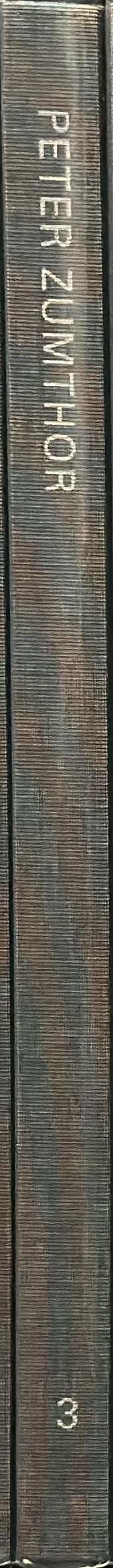 Peter Zumthor 1998-2001 : buildings and projects volume 3 spine