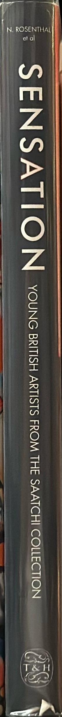 Sensation : young British artists from the Saatchi Collection / Brooks Adams, Lisa Jardine, Martin Maloney, Norman Rosenthal, Richard Shone ; with photographs of the artists by Johnnie Shand Kydd spine