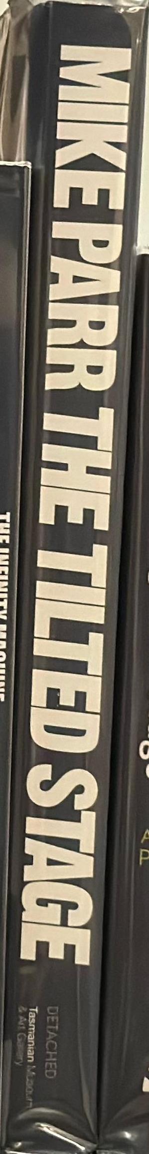 Mike Parr : The tilted stage / curated by Anthony Bond spine