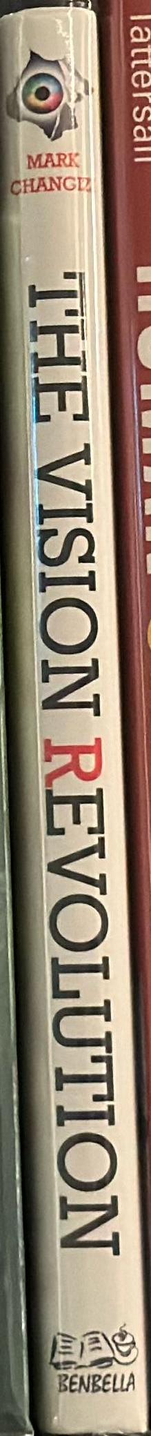 The vision revolution : how the latest research overturns everything we thought we knew about human vision spine