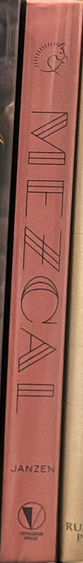 Mezcal : the history, craft and cocktails of the world's ultimate artisanal spirit / Emma Janzen spine