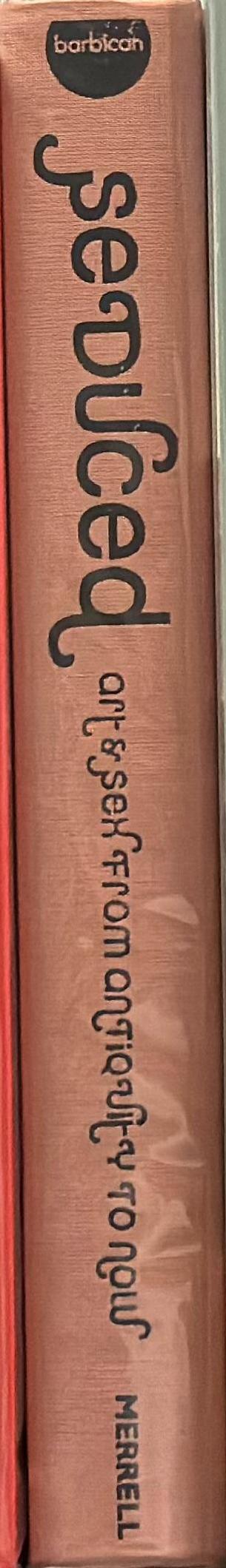 Seduced : art & sex from antiquity to now / Marina Wallace, Martin Kemp, Joanne Bernstein spine