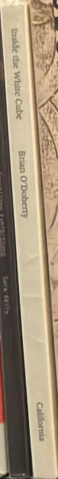 Inside the white cube : the ideology of the gallery space /​ Brian O'Doherty ; introduction by Thomas Mcevilley spine