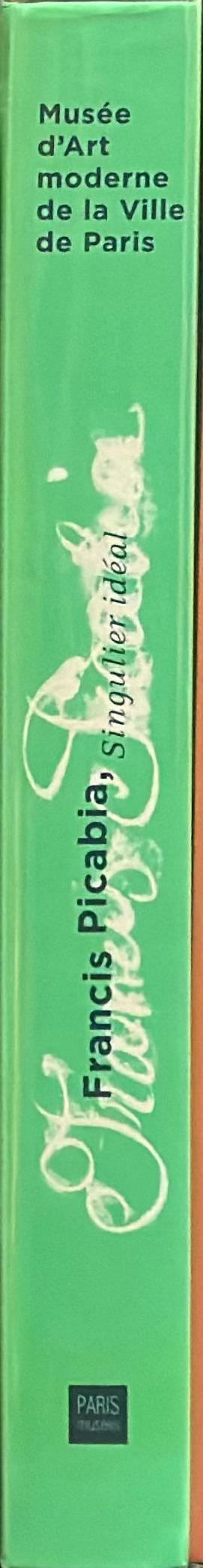 Francis Picabia : singulier ideal spine