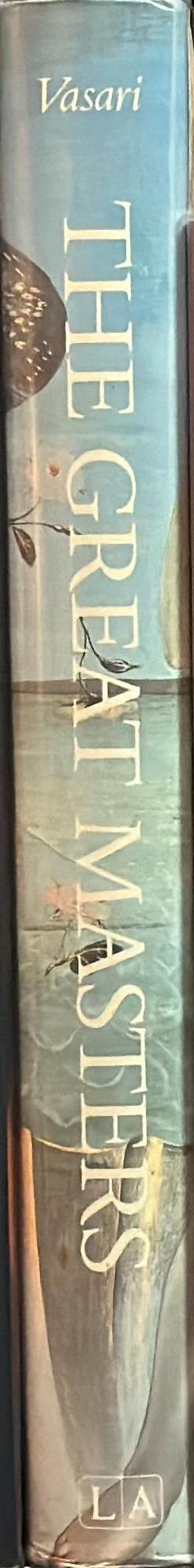 The great masters : Giotto, Botticelli, Leonardo, Raphael, Michelangelo, Titian spine