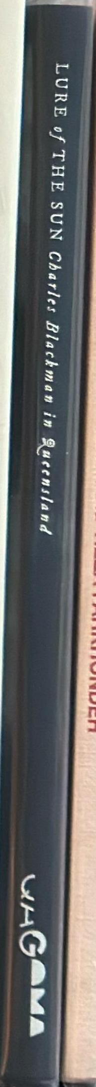 Lure of the sun : Charles Blackman in Queensland : [texts by Michael Hawker, Michele Helmrich, Anne Carter] spine