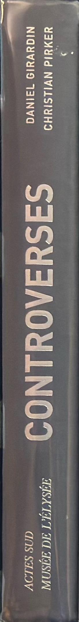 Controverses : une histoire juridique et ethique de la photographie spine