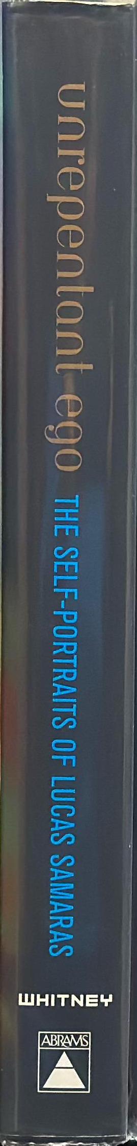 Unrepentant ego : the self-portraits of Lucas Samaras spine