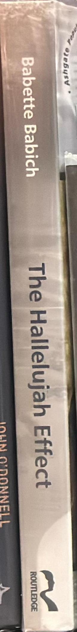 The hallelujah effect : philosophical reflections on music, performance practice, and technology / Babette Babich spine