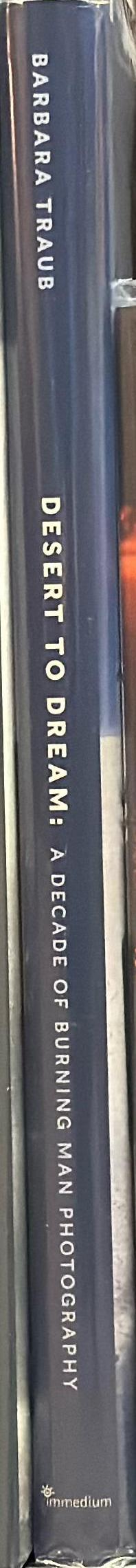 Desert to dream : a decade of Burning Man photography spine