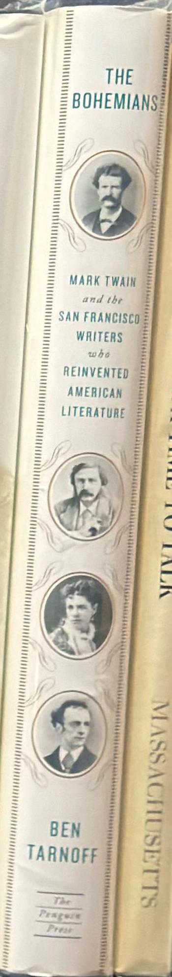 The Bohemians : Mark Twain and the San Francisco writers who reinvented American literature / Ben Tarnoff spine