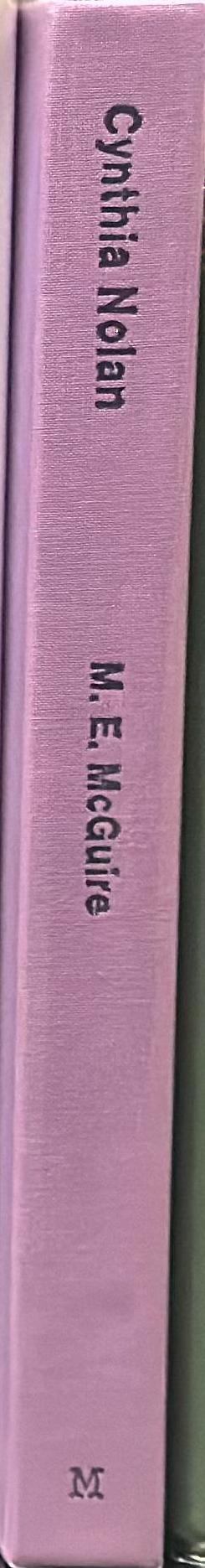 Cynthia Nolan : a biography / by M. E. McGuire spine