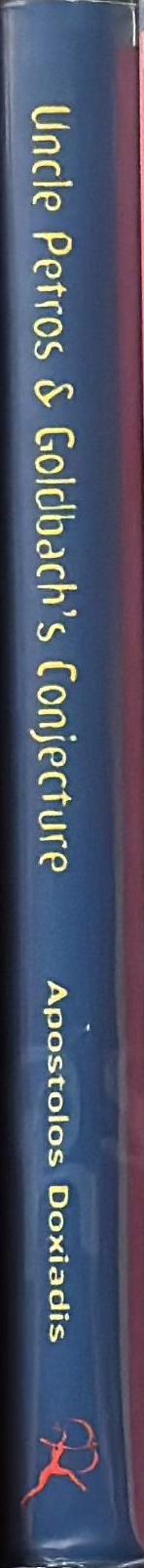 Uncle Petros and Goldbach's conjecture / Apostolos Doxiadis spine