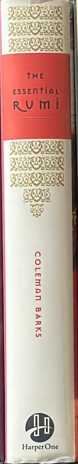 The essential Rumi / translated by Coleman Barks, with Reynold Nicholson, A. J. Arberry, John Moyne spine