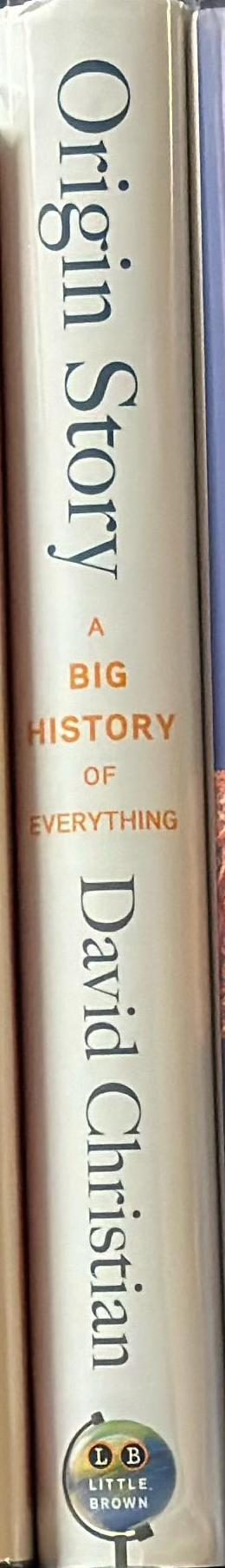 Origin story : a big history of everything / David Christian spine