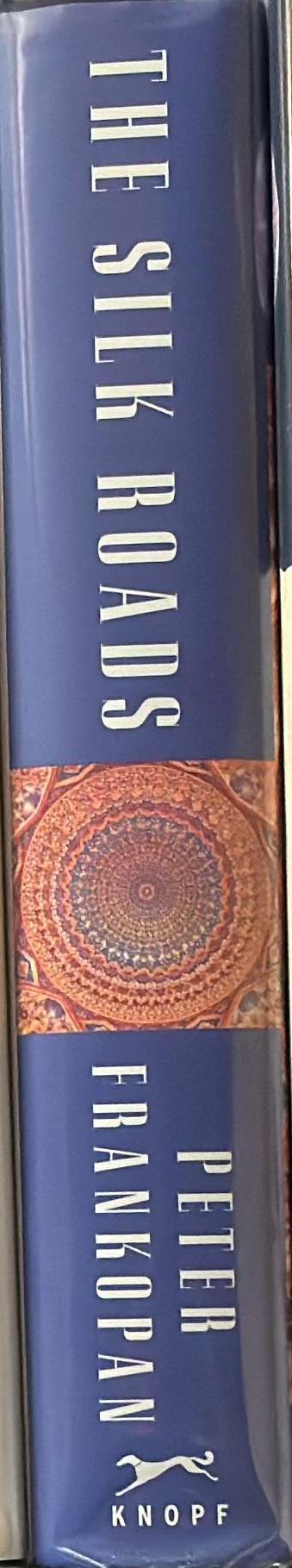 The silk roads : a new history of the world / Peter Frankopan spine