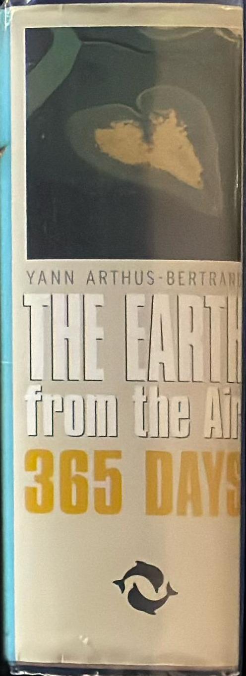 The Earth from the air : 365 days / Yann Arthus-Bertrand ; text by Herve Le Bras spine