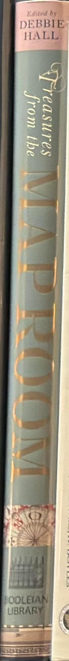 Treasures from the map room : a journey through the Bodleian collections / edited by Debbie Hall spine