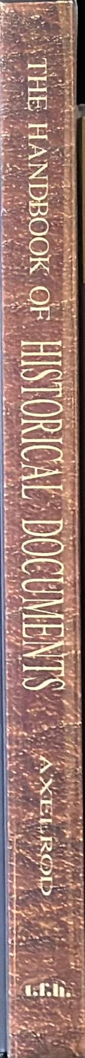 The handbook of historical documents : a guide to owning history / Todd M. Axelrod spine
