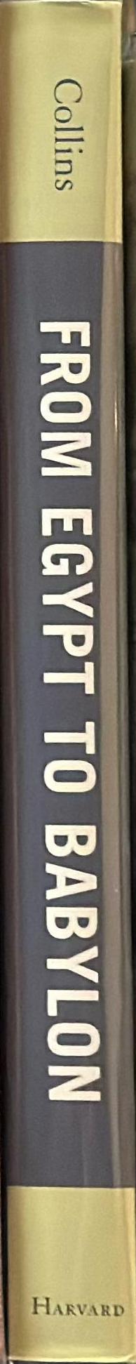 From Egypt to Babylon : the international age 1550-500 BC / Paul Collins spine