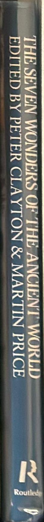 The seven wonders of the ancient world / Peter A. Clayton and Martin J. Price spine