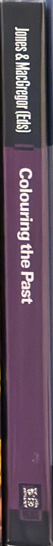 Colouring the past : the significance of colour in archaeological research / Edited by Andrew Jones and Gavin MacGregor spine