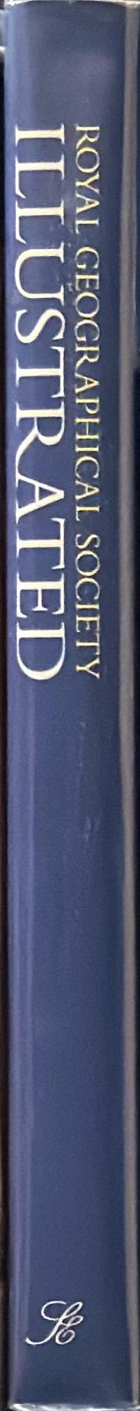 Royal Geographical Society illustrated / [edited by Diana Craig, Jenny Vaughan, Alexandra Black, Laura Ivill] spine
