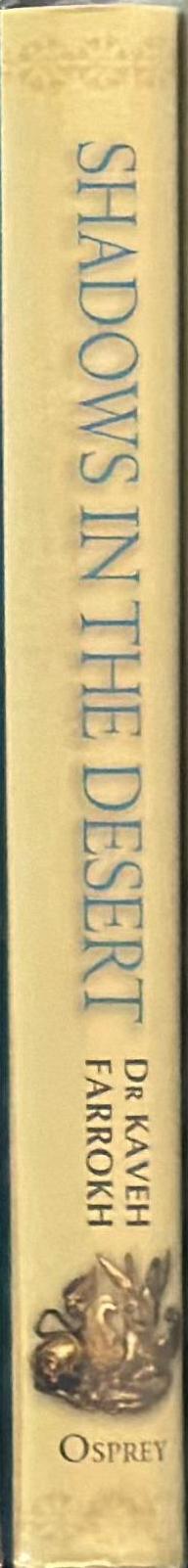 Shadows in the desert : ancient Persia at war / Dr Kaveh Farrokh spine