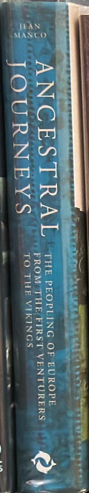 Ancestral journeys : the peopling of Europe from the first venturers to the Vikings / Jean Manco spine