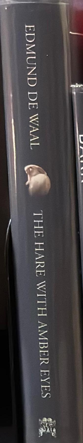 The hare with the amber eyes : a hidden inheritance / Edmund de Waal spine