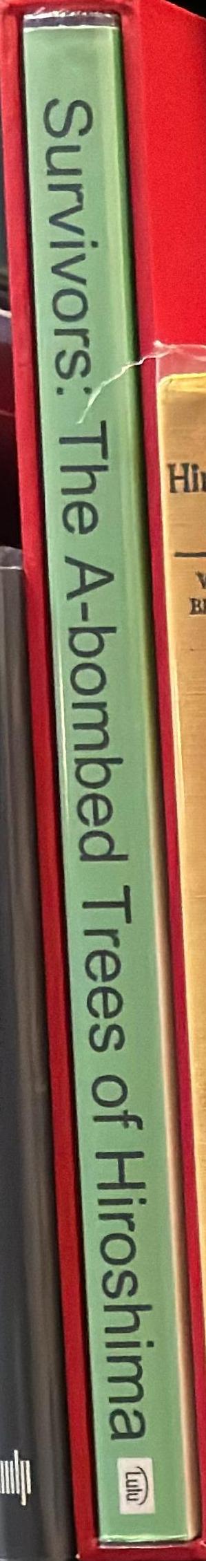 Survivors : the A-bombed trees of Hiroshima / Mandy Conti & David Petersen spine