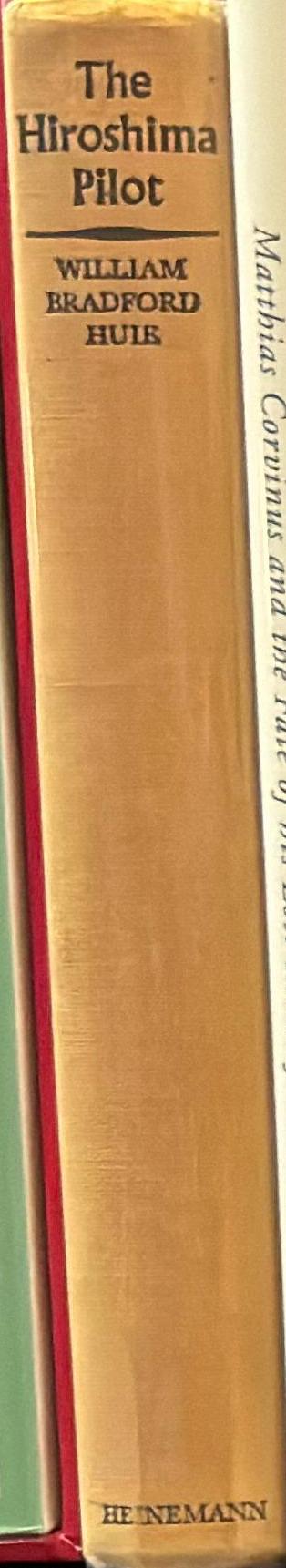 The Hiroshima pilot / William Huie spine