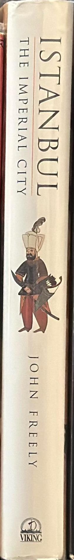 Istanbul : the imperial city / John Freely spine