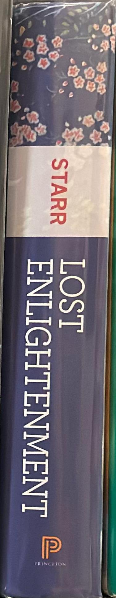 Lost enlightenment : central Asia's golden age from the Arab conquest to Tamerlane / S. Frederick Starr spine