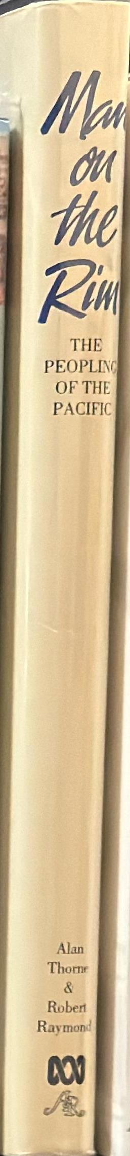 Man on the rim : the peopling of the Pacific / Alan Thorne & Robert Raymond spine