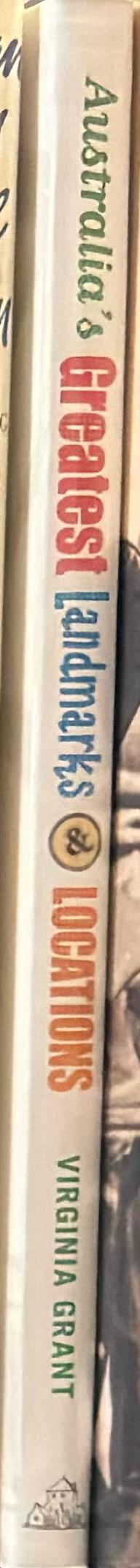 Australia's greatest landmarks and locations / Virginia Grant spine