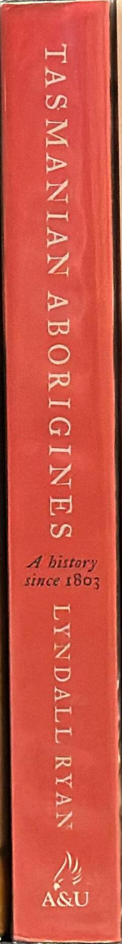 Tasmanian Aborigines : a history since 1803 / Lyndall Ryan spine